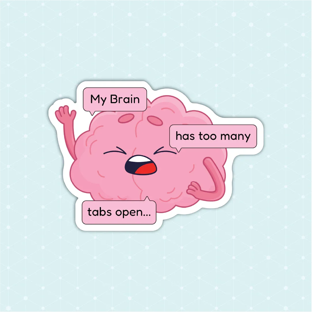 My Brain Has Too Many Tabs Open Sticker - Luxe Magics