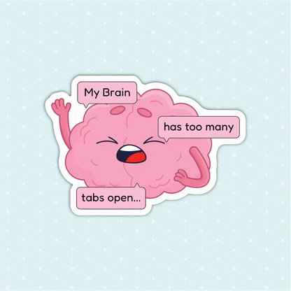 My Brain Has Too Many Tabs Open Sticker - Luxe Magics