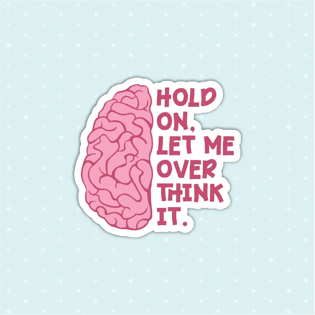 Hold on let me overthink Sticker - Luxe Magics