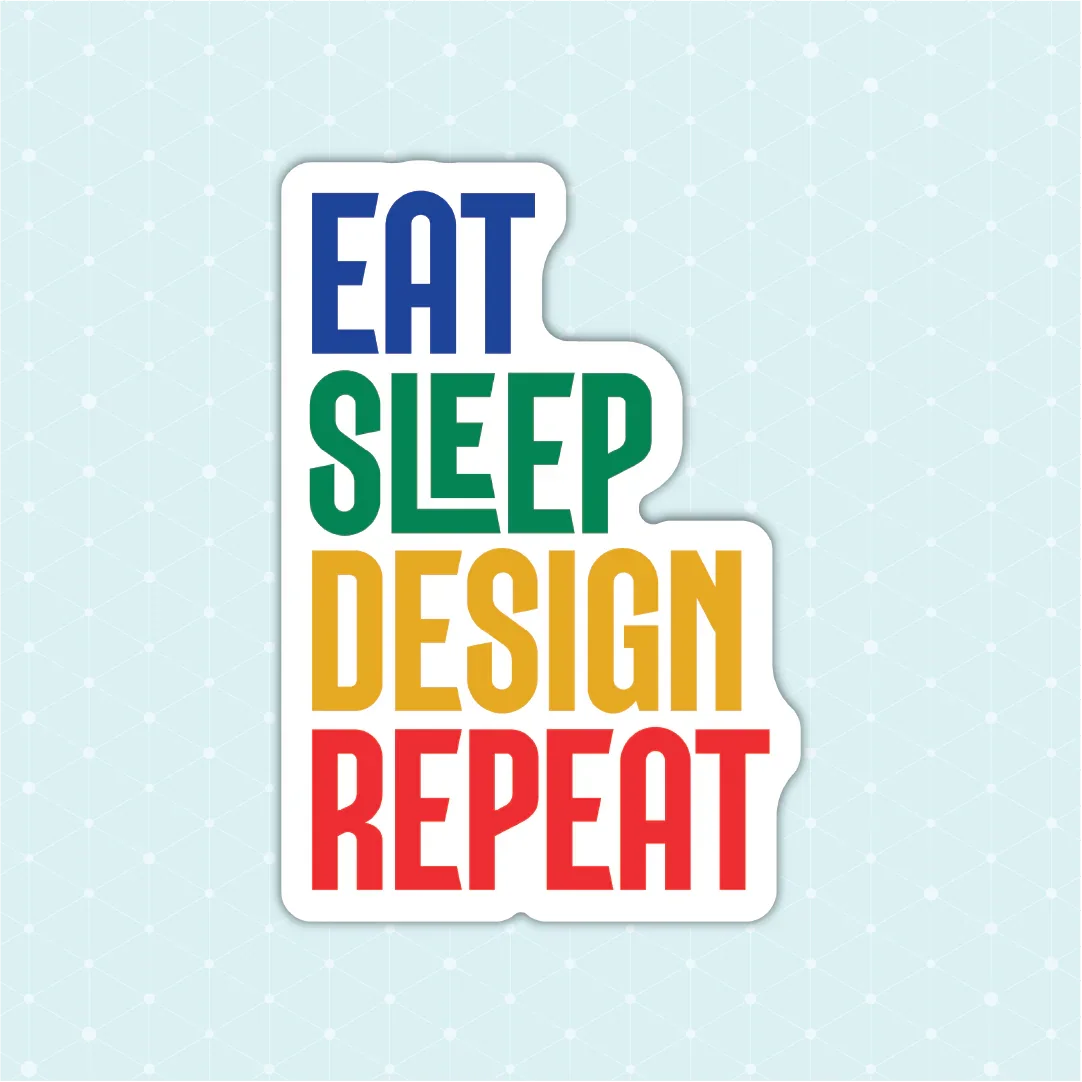 Eat Sleep Design Repeat Sticker - Luxe Magics