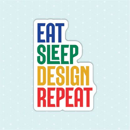 Eat Sleep Design Repeat Sticker - Luxe Magics