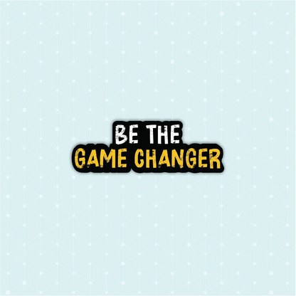 Be the Game Changer Sticker - Luxe Magics