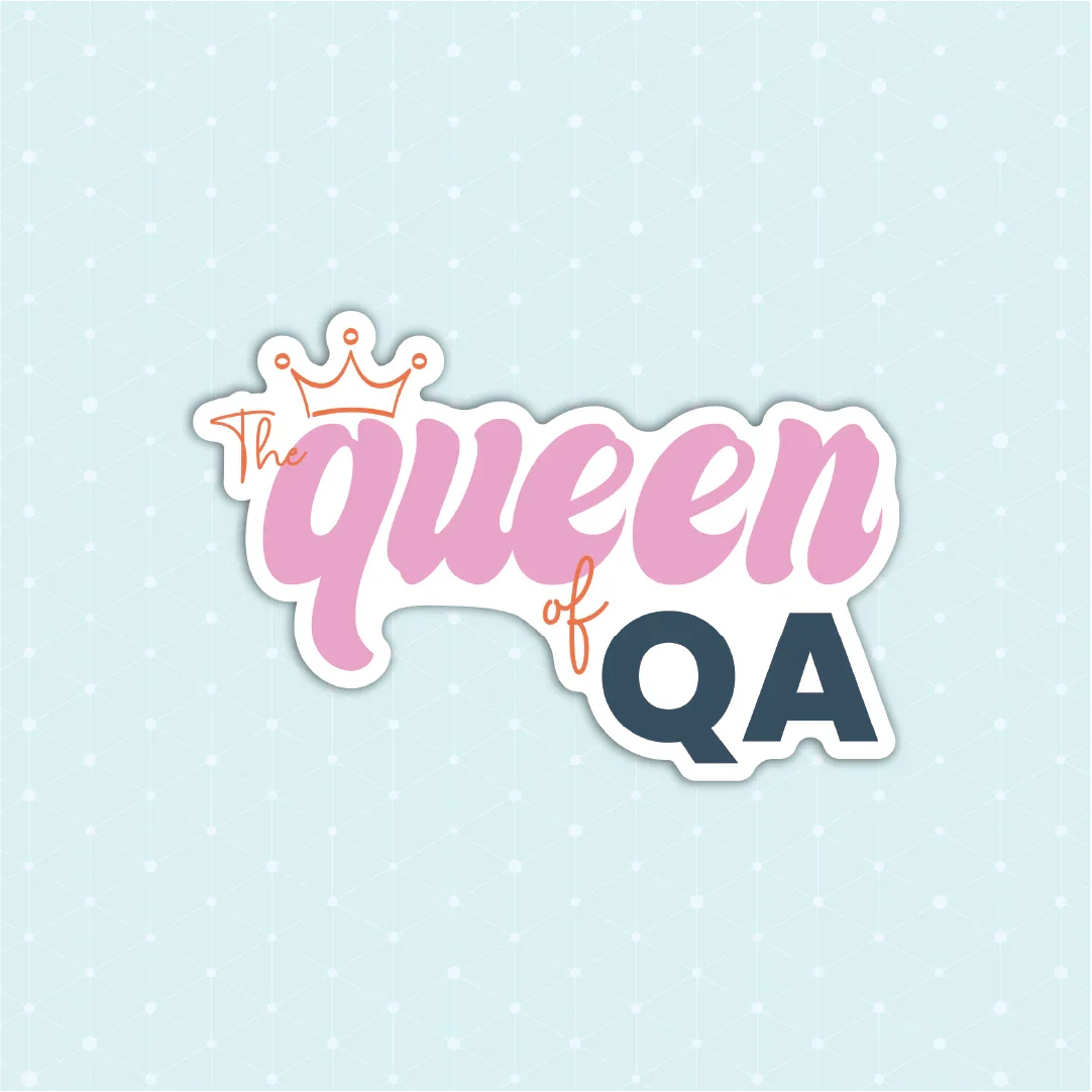 The Queen of QA Sticker - Luxe Magics