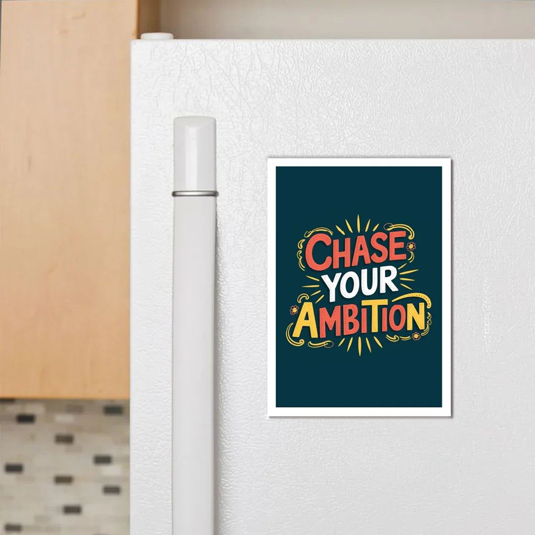 Chase Your Ambitions Fridge Magnet - Luxe Magics