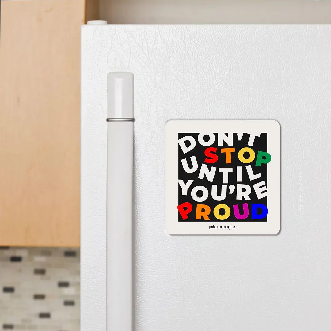 Don't Stop Fridge Magnet - Luxe Magics