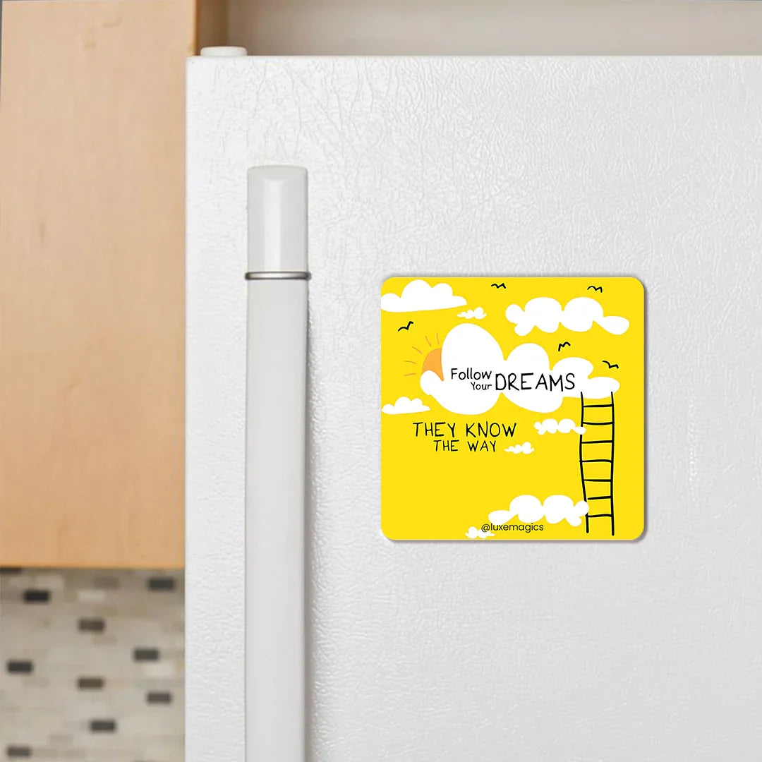 Follow Your Dreams Fridge Magnet - Luxe Magics