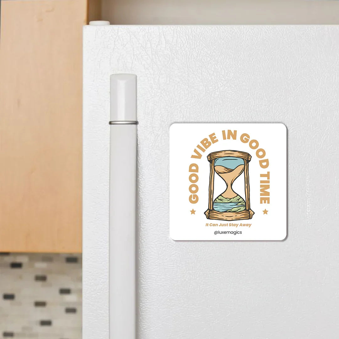 Good Vibe In Good Time Fridge Magnet - Luxe Magics