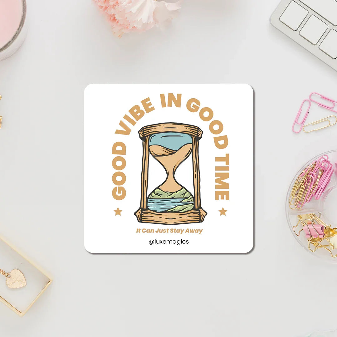 Good Vibe In Good Time Fridge Magnet - Luxe Magics