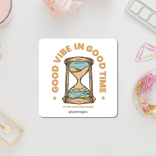 Good Vibe In Good Time Fridge Magnet - Luxe Magics