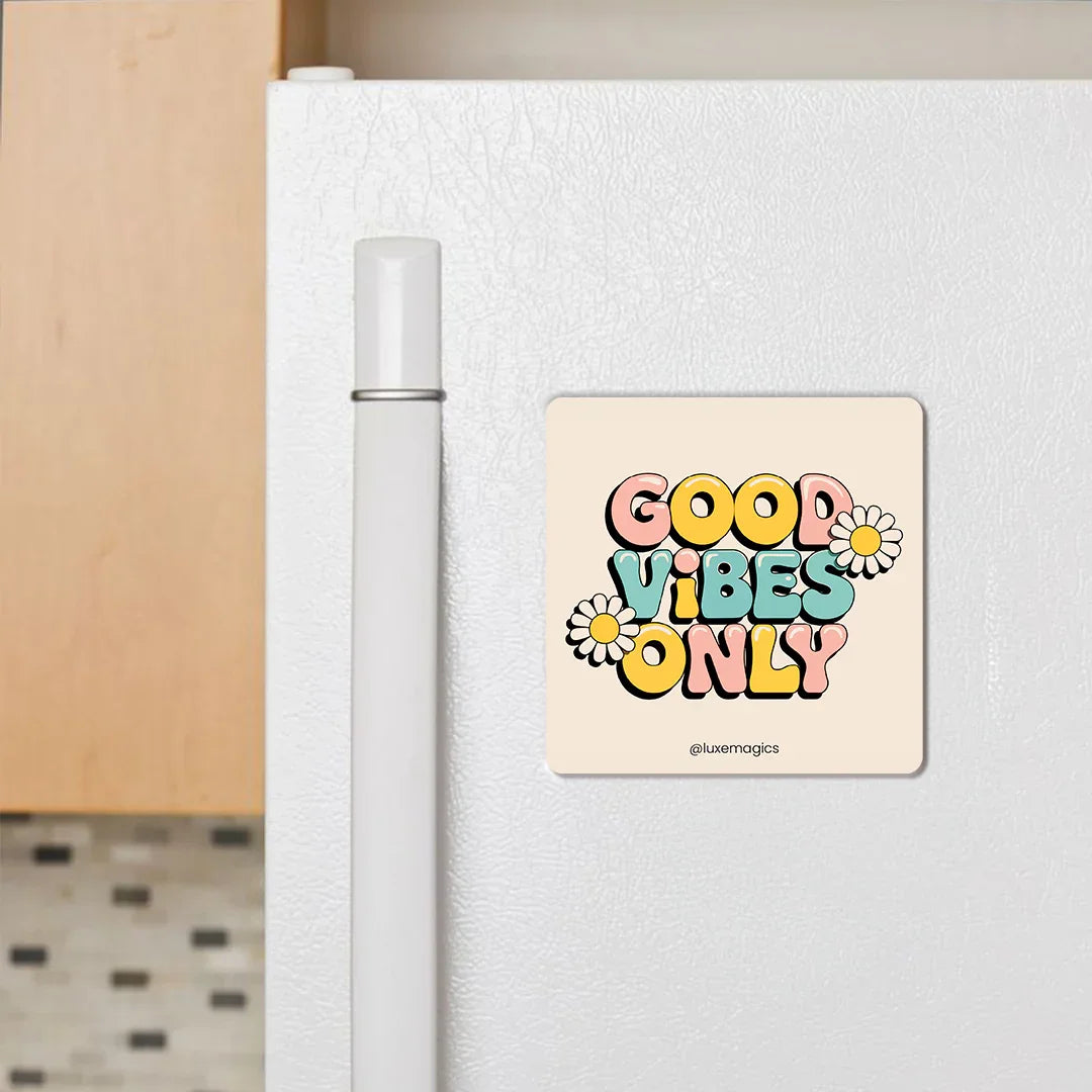 Good Vibes Only Fridge Magnet - Luxe Magics