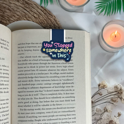 You Stopped Somewhere In This Magnetic Bookmark