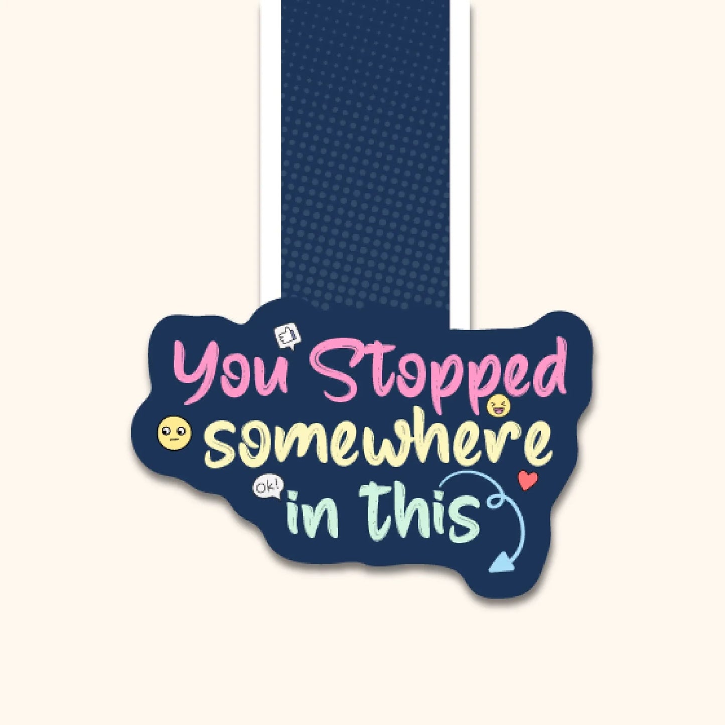 You Stopped Somewhere In This Magnetic Bookmark