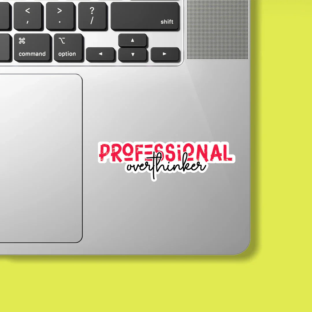 Professional Overthinker Sticker - Luxe Magics