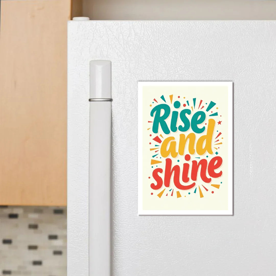 Rise and Shine Fridge Magnet - Luxe Magics
