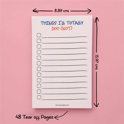 Things I'll Totally Do (Not) Notepad