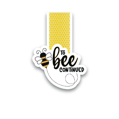 To Bee Continued Magnetic Bookmark - Luxe Magics