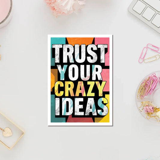 Trust Your Crazy Ideas Fridge Magnet - Luxe Magics