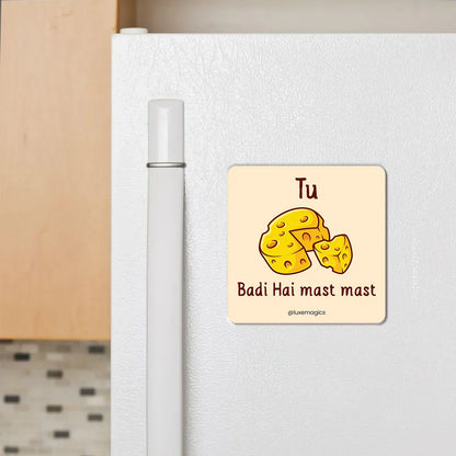 Tu Cheez Badi Hai Mast Mast Fridge Magnet - Luxe Magics