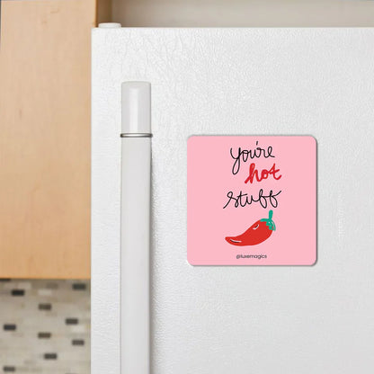 You're Hot Stuff Fridge Magnet - Luxe Magics