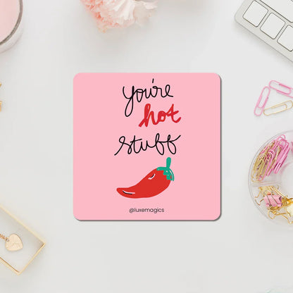 You're Hot Stuff Fridge Magnet - Luxe Magics